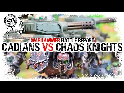 Cadia vs Chaos Knights - Warhammer 40,000 (Battle Report)