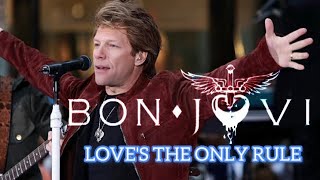 Bon Jovi | Love&#39;s The Only Rule