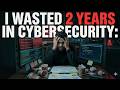 Never Start A Cybersecurity Career Before Watching This 7 Mistakes