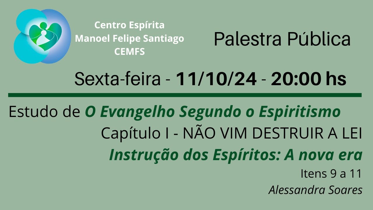CEMFS - O Evangelho segundo o Espiritismo - Instrução dos Espíritos: A nova era.