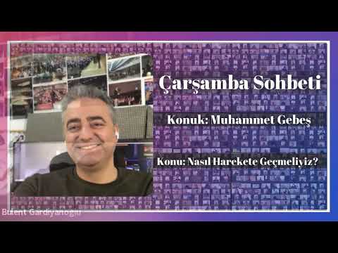 Çarşamba Sohbeti / Konuk: Muhammet Gebeş / Konu: Nasıl Harekete Geçmeliyiz?