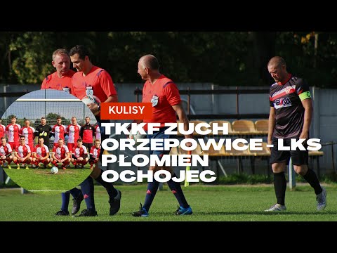 Kulisy: TKKF Zuch Orzepowice - LKS Płomień Ochojec 09.09.2023