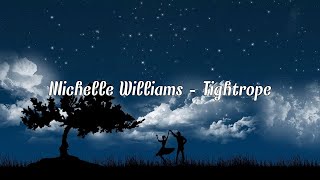 Michelle Williams - Tightrope (Lyrics)