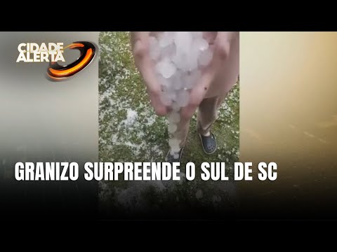 Temporal com granizo atinge o Sul de Santa Catarina