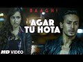 BAAGHI : Agar Tu Hota Video Song | Tiger Shroff, Shraddha Kapoor | Ankit Tiwari | T-Series