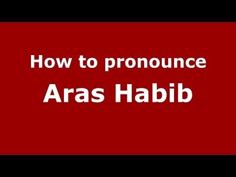 How to pronounce Aras Habib (Arabic/Iraq) - PronounceNames.com