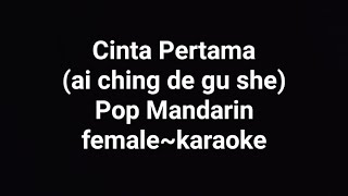 Download lagu Cinta pertama (ai ching de gu she) Pop Mandarin female~karaoke mp3