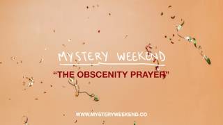Mystery Weekend | The Obscenity Prayer