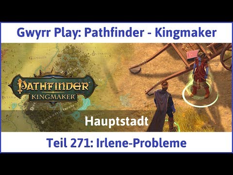Pathfinder - Kingmaker Teil 271: Irlene-Probleme - Let's Play|Deutsch
