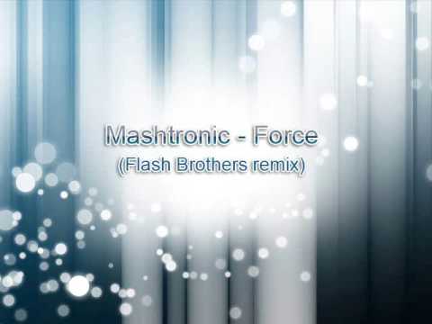 Mashtronic - Force (Flash Brothers remix)