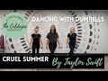 Cruel Summer / Taylor Swift / Dancing with Dumbbells /  Strength Workout / Bodyweight Exercise