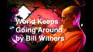 Live Trumpet Improv on &#39;World Keeps Going Around&#39; by Bill Withers