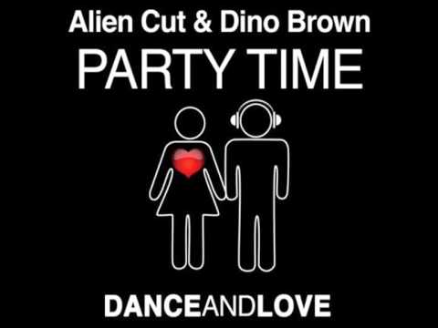Alien Cut & Dino Brown - Party Time (House Funkers Remix)