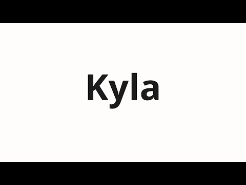 How to pronounce Kyla