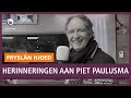 Herinneringen aan Piet Paulusma
