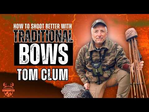 Improve Your Accuracy With a Traditional Bow w/ Tom Clum