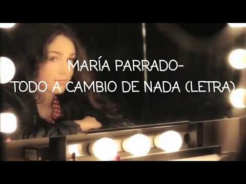 María Parrado - Todo a cambio de nada (letra)