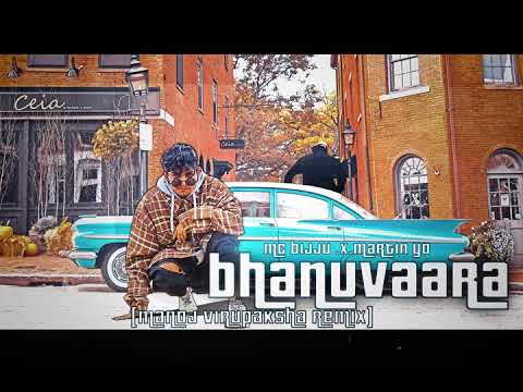 BHANUVARA FT. MC BIJJU & MARTIN YO [ MANOJ VIRUPAKSHA REMIX ]
