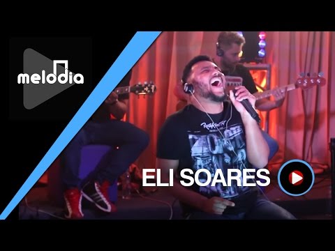 Eli Soares - Me Ajude a Melhorar - Melodia Ao Vivo (VIDEO OFICIAL)