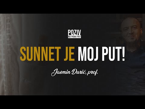 SUNNET JE MOJ PUT! - Jasmin Durić, prof. ᴴᴰ┇Poziv na pravi put
