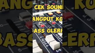 Download lagu CEK SOUND DANGDUT KOPLO BASS GLERR..... mp3