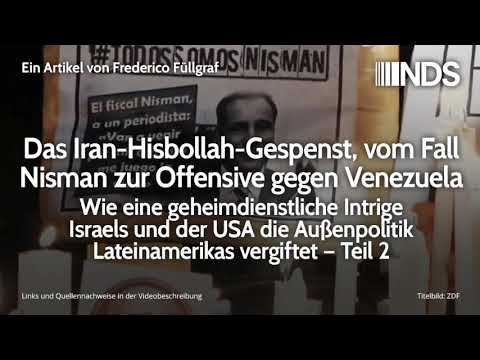 Das Iran-Hisbollah-Gespenst, vom Fall Nisman zur Offensive gg Venezuela; Geheimdienst Intrige Teil 2