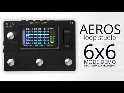 Singular Sound Aeros Loop Studio: 6x6 Mode Live Looping Demo by Camilo Velandia
