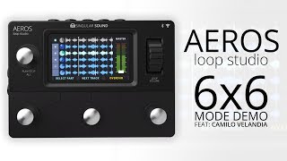 Singular Sound Aeros Loop Studio: 6x6 Mode Live Looping Demo by Camilo Velandia