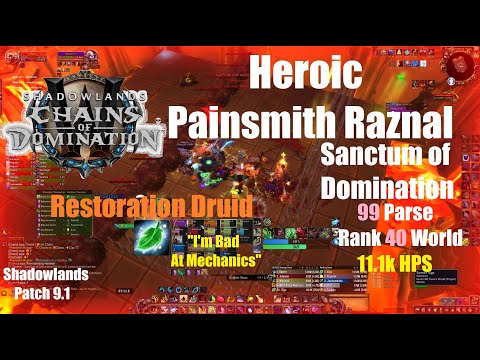 Heroic Painsmith Raznal - Restoration Druid - Sanctum of Domination - World of Warcraft Shadowlands