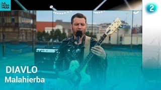 "Malahierba" - Diavlo - La Hora Musa - RTVE.es