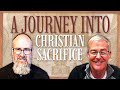 A Journey into Christian Sacrifice | Welcoming Gifts (Ep. 1)
