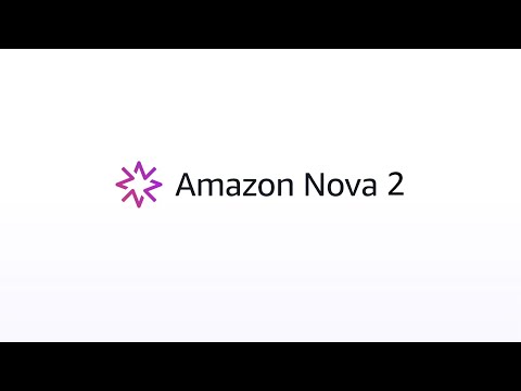 Meet Amazon Nova 2 Foundation Models | Amazon Web Services