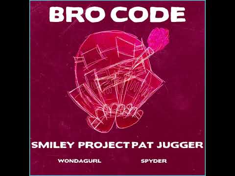 BRO CODE (FEATURING : SMILEY, PROJECT PAT, JUGGER & WONDAGURL)