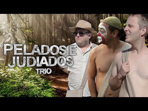 PELADOS E JUDIADOS - TRIO | PARÓDIA LARGADOS E PELADOS (Discovery Channel)