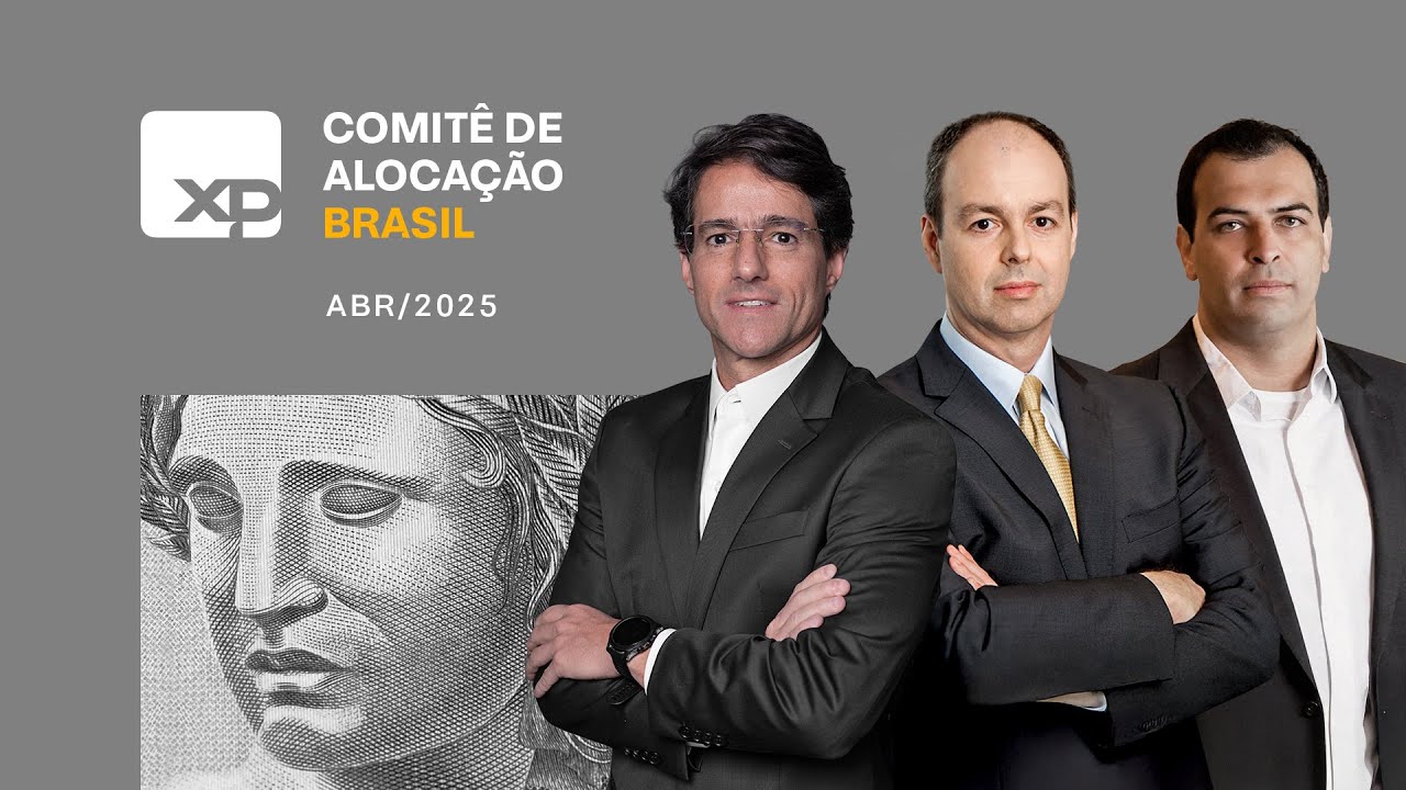 Comitê de Alocação Brasil | Abril 2025