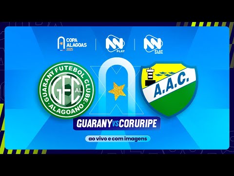 AO VIVO E COM IMAGENS | GUARANY X CORURIPE - 12/03/25 | COPA ALAGOAS 2025 | #LIVE