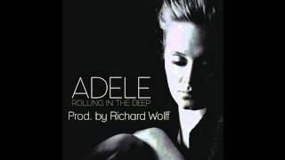 Adele - Rolling in the Deep (Prod. by Richard Wolff Remix)