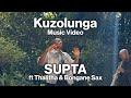 SUPTA - Kuzolunga ft THALITHA & BONGANE SAX | Music Video