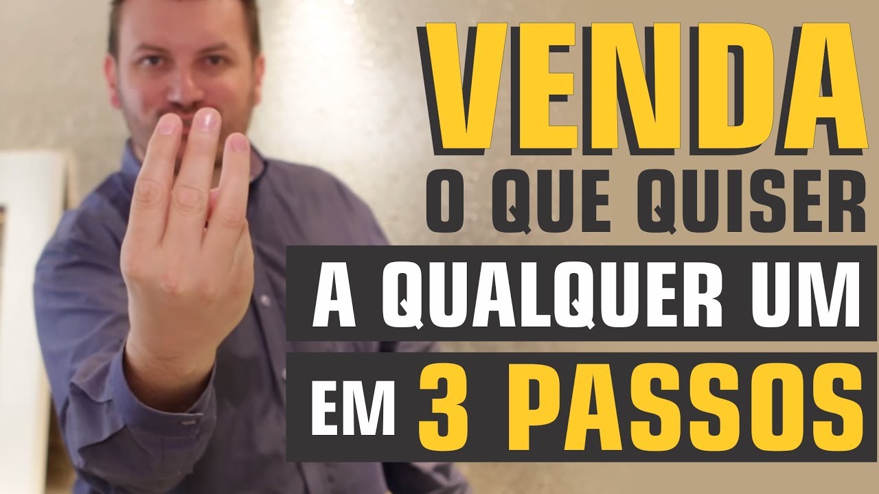 VENDA o que quiser a qualquer um em 3 PASSOS l  Wagner Bonato