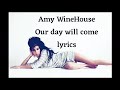 Amy WineHouse - Our day will come • lyrics | MeAndMrJoe