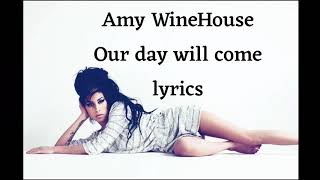Amy WineHouse - Our day will come • lyrics | MeAndMrJoe