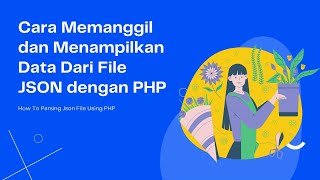 Cara Memanggil dan Menampilkan Data dari FIle JSON dengan PHP | How to Parse JSON using PHP