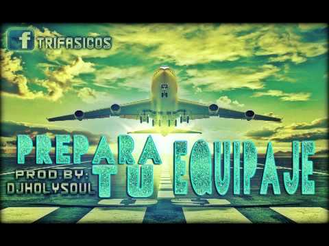 Trifasicos - Prepara Tu Equipaje Prod. By DjHolysoul Real Fantasy Records 2013 Reggaeton Cristiano