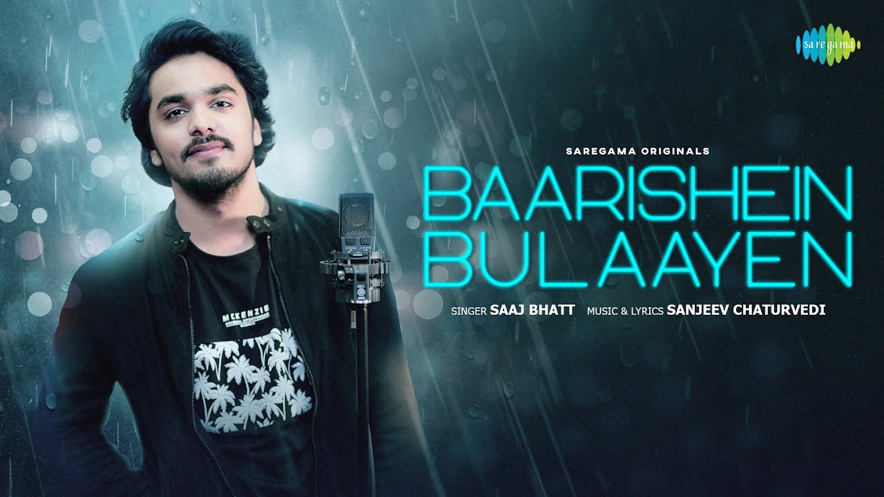 Baarishein Bulaayen Lyrics | Saaj Bhatt