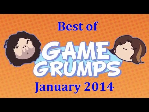Best of Game Grumps - January 2014