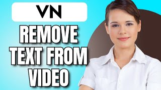 How to Remove Text From Video in VN App (2024)