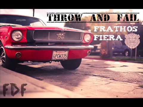 Fiera ft frathos - Throw and fail
