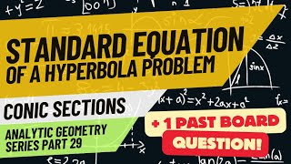 Conic Sections - Hyperbola part 3 (Analytic Geometry Series part 29 with @REEboardexambuddy)