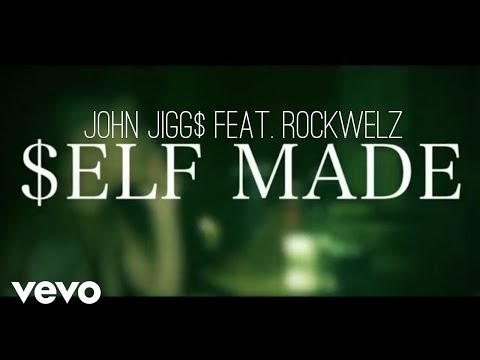 John Jigg$ - Self Made ft. Rockwelz