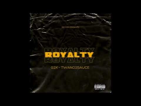 G2X x Twano2Sauce - Royalty (Official Audio)